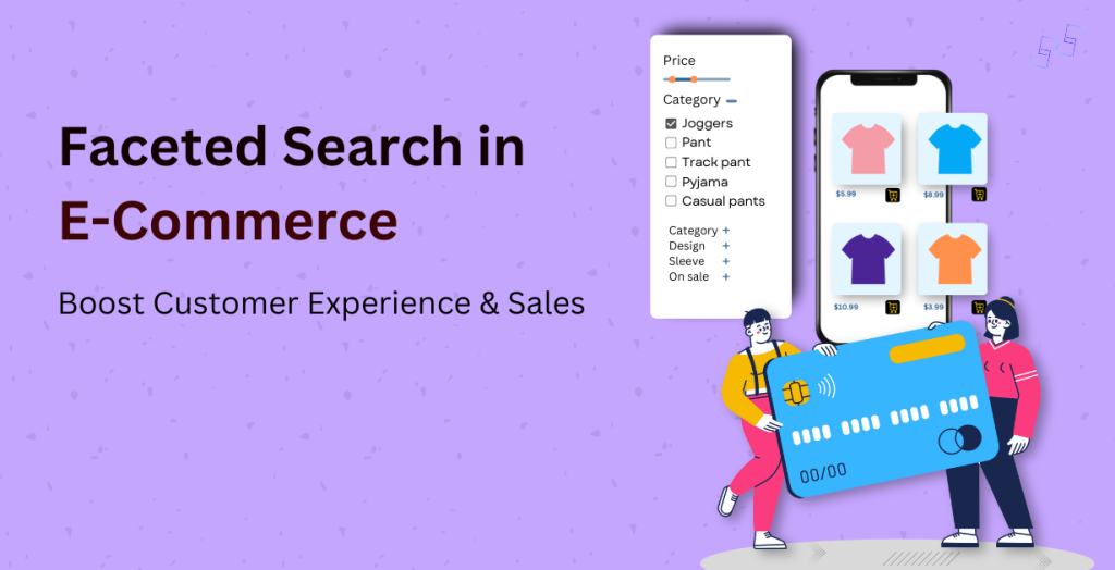 Faceted Search in E-Commerce: Enhancing Customer Experience and Sales